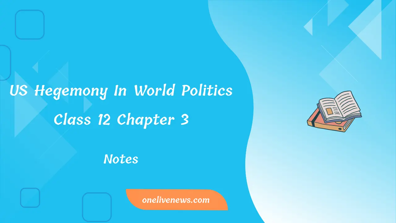 US Hegemony In World Politics Notes Class 12 Chapter 3